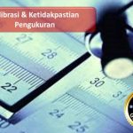 Kalibrasi dan Ketidakpastian Pengukuran