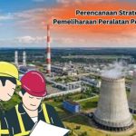 Perencanaan Strategi Pemeliharaan Peralatan Pembangkit