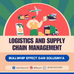 Bullwhip Effect dan Solusinya: Mengelola Volatilitas dalam Rantai Pasok