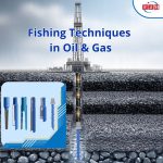 Fishing Techniques in Oil Wells