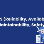 1. RAMS (Reliability, Availability, Maintainability & Safety)